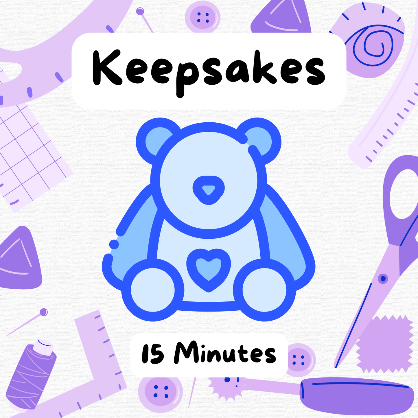 Keepsakes | 15 minutes