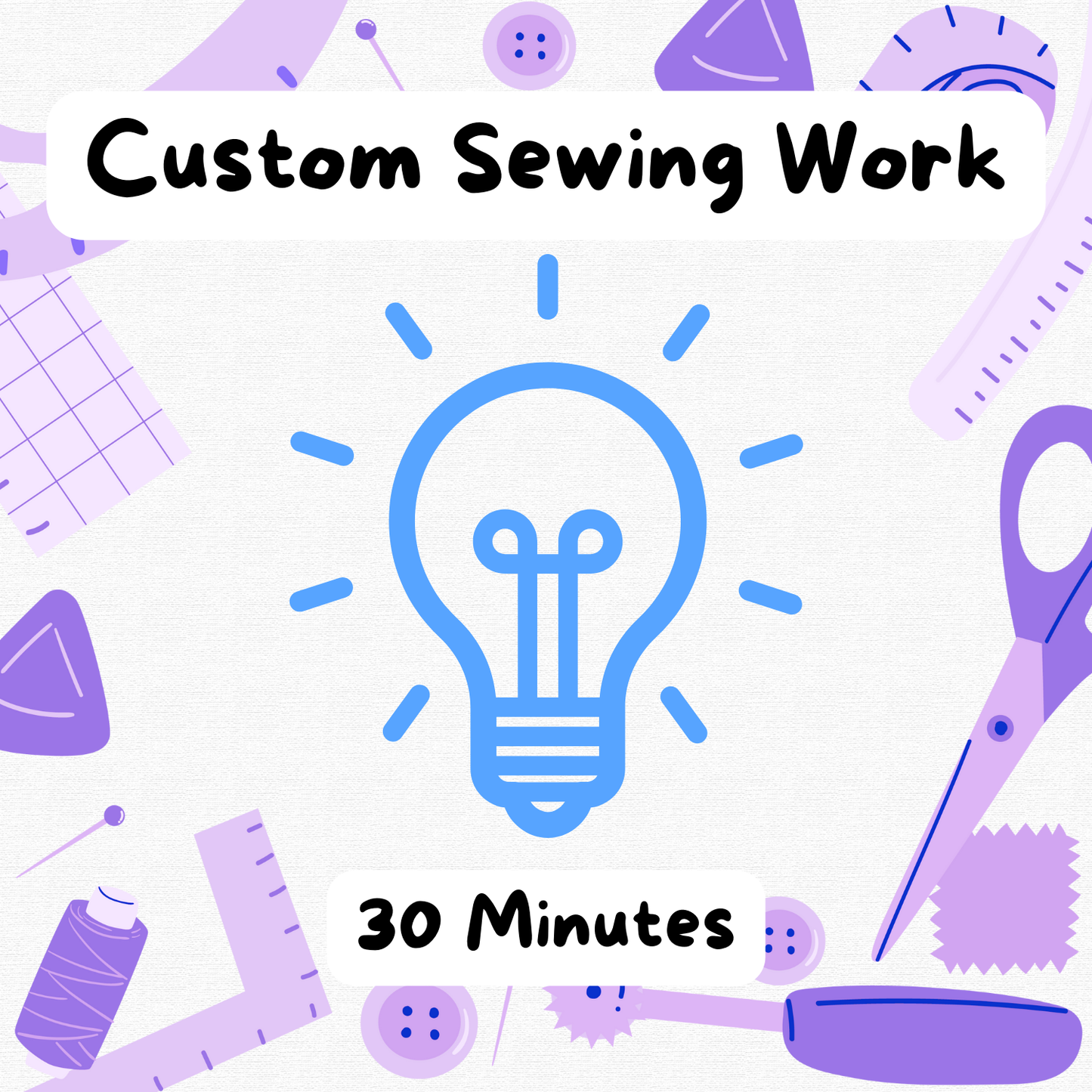 Custom Sewing Work | 30 minutes